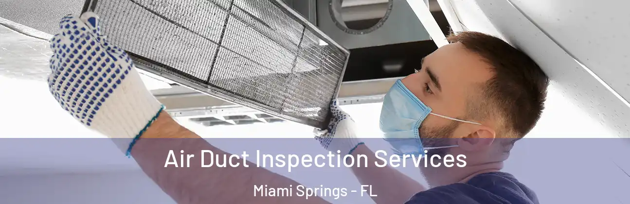  Air Duct Inspection Services Miami Springs - FL