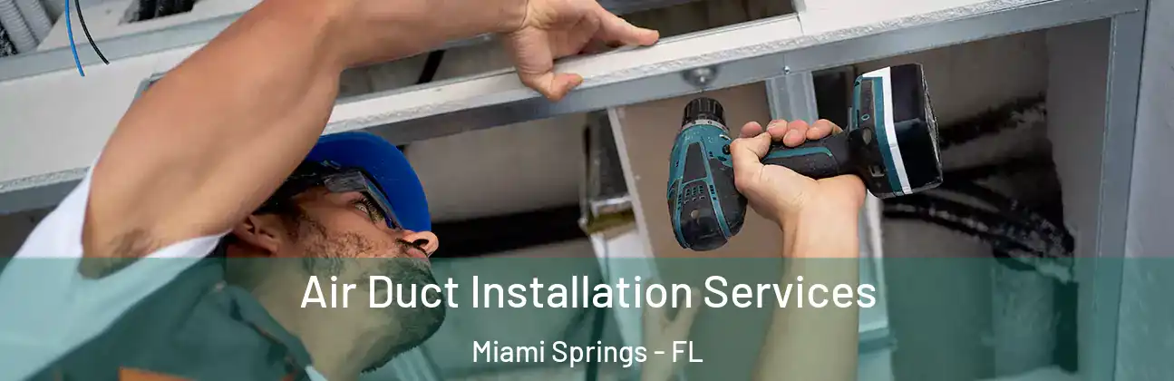  Air Duct Installation Services Miami Springs - FL