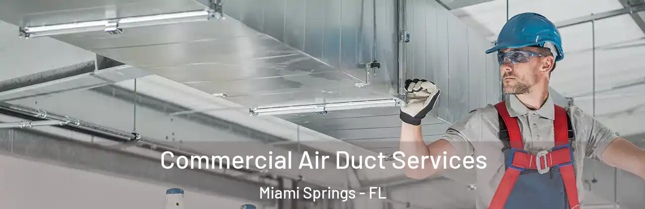  Commercial Air Duct Services Miami Springs - FL