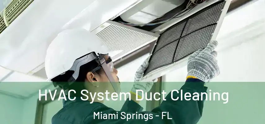  HVAC System Duct Cleaning Miami Springs - FL