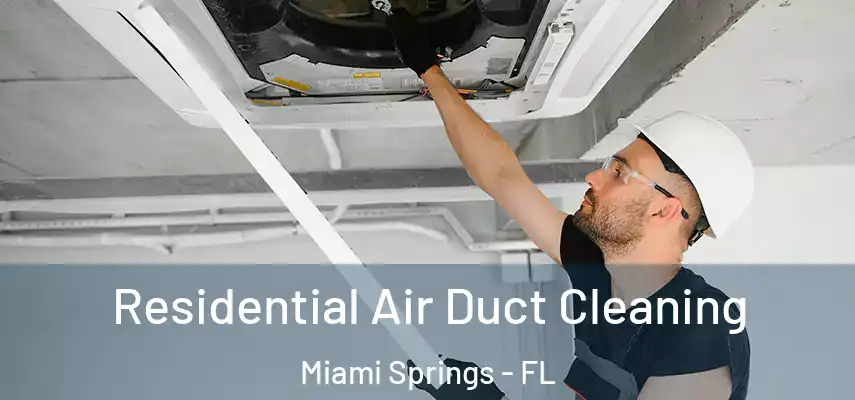  Residential Air Duct Cleaning Miami Springs - FL